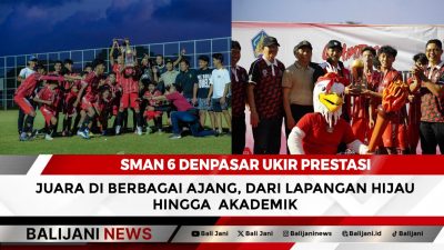 SMAN 6 Denpasar Ukir Prestasi!Juara di Berbagai Ajang, dari Lapangan Hijau hingga Akademik