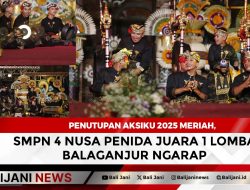 Penutupan AKSIKU 2025 Meriah, SMPN 4 Nusa Penida Juara 1 Lomba Balaganjur Ngarap