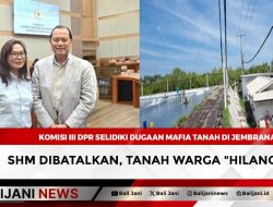 Komisi III DPR Selidiki Dugaan Mafia Tanah di Jembrana: SHM Dibatalkan, Tanah Warga “Hilang”
