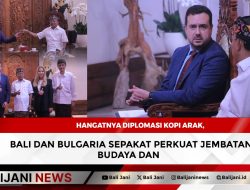 Hangatnya Diplomasi Kopi Arak, Bali dan Bulgaria Sepakat Perkuat Jembatan Budaya dan Kerja Sama Global