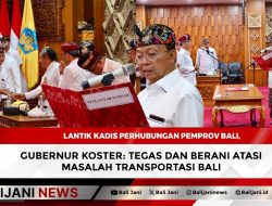 Lantik Kadis Perhubungan Pemprov Bali, Gubernur Koster: Tegas dan Berani Atasi Masalah Transportasi Bali