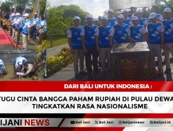 Dari Bali Untuk Indonesia : Tugu Cinta Bangga Paham Rupiah di Pulau Dewata Tingkatkan Rasa Nasionalisme