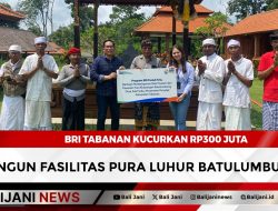 BRI Tabanan Kucurkan Rp300 Juta Bangun Fasilitas Pura Luhur Batulumbung