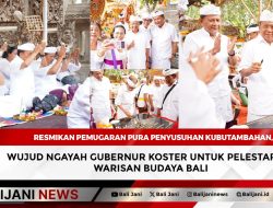 Resmikan Pemugaran Pura Penyusuhan Kubutambahan, Wujud Ngayah Gubernur Koster untuk Pelestarian Warisan Budaya Bali