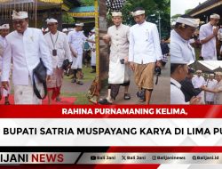 Rahina Purnamaning Kelima, Bupati Satria Muspayang Karya di Lima Pura