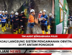 Tim Audit Korsabhara Polri Tinjau Langsung Sistem Pengamanan Obvitnas di PT Antam Pongkor