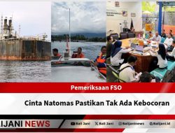 Pemeriksaan FSO Cinta Natomas Pastikan Tak Ada Kebocoran