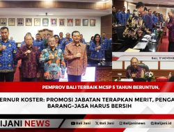 Pemprov Bali Terbaik MCSP 5 Tahun Beruntun, Gubernur Koster: Promosi Jabatan Terapkan Merit, Pengadaan Barang-Jasa harus Bersih