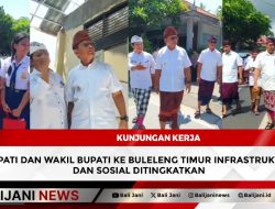 Kunjungan Kerja Bupati dan Wakil Bupati ke Buleleng TImur Infrastruktur dan Sosial Ditingkatkan