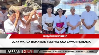 Bupati Klungkung Ajak Warga Ramaikan Festival Goa Lawah Pertama