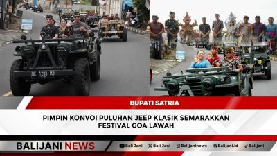 Bupati Satria Pimpin Konvoi Puluhan Jeep Klasik Semarakkan Festival Goa Lawah