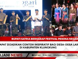Bupati Satria Berharap Festival Pesona Negari Dapat Dijadikan Contoh Inspiratif Bagi Desa-Desa lain di Kabupaten Klungkung