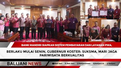 Bank Mandiri Siapkan Sistem Pembayaran dan Layanan PWA, Berlaku Mulai Senin, Gubernur Koster: Suksma, Mari Jaga Pariwisata Berkualitas