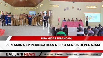 Pipa Migas Terancam, Pertamina EP Peringatkan Risiko Serius di Penajam