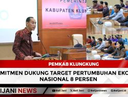 Pemkab Klungkung Komitmen Dukung Target Pertumbuhan Ekonomi Nasional 8 Persen
