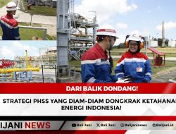 Dari Balik Dondang! Strategi PHSS yang Diam-Diam Dongkrak Ketahanan Energi Indonesia!
