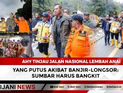AHY Tinjau Jalan Nasional Lembah Anai yang Putus Akibat Banjir-Longsor: Sumbar Harus Bangkit