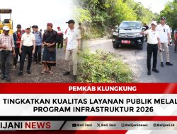 Pemkab Klungkung Tingkatkan Kualitas Layanan Publik melalui Program Infrastruktur 2026