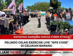 Antisipasi Narkoba Hingga Cyber Attack, Pelindo Gelar Exercise Live “ISPS CODE” di Celukan Bawang