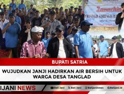 Bupati Satria Wujudkan Janji Hadirkan Air Bersih untuk Warga Desa Tanglad