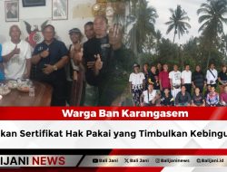 Warga Ban Karangasem Keluhkan Sertifikat Hak Pakai yang Timbulkan Kebingungan