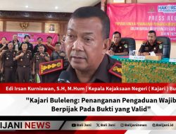 Kajari Buleleng: Penanganan Pengaduan Wajib Berpijak Pada Bukti yang Valid