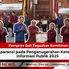 Pemprov Bali Tegaskan Komitmen Transparansi pada Penganugerahan Keterbukaan Informasi Publik 2025