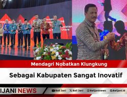 Mendagri Nobatkan Klungkung Sebagai Kabupaten Sangat Inovatif