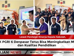 Lewat Penilaian Kinerja Kepala Sekolah, SMK PGRI 6 Denpasar Terus Bisa Meningkatkan Mutu dan Kualitas Pendidikan