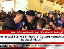 Akses Informasi Pemilu Bagi Difabel Masih Terbatas, SosiaIisasi SLB N 2 Singaraja  Dorong Komitmen Edukasi Inklusif