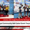 Libatkan 250 Orang Peserta Dari Berbagai Club, Surabaya Community Bali Gelar Event Tennis Meja