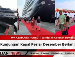 MV AZAMARA PURSUIT Sandar di Celukan Bawang, Kunjungan Kapal Pesiar Desember Berlanjut