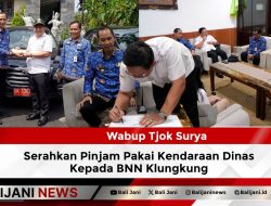 Wabup Tjok Surya Serahkan Pinjam Pakai Kendaraan Dinas Kepada BNN Klungkung