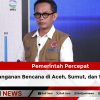 Pemerintah Percepat Penanganan Bencana di Aceh, Sumut, dan Sumbar