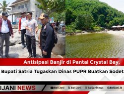 Antisipasi Banjir di Pantai Crystal Bay, Bupati Satria Tugaskan Dinas PUPR Buatkan Sodetan