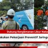 Dukung Kenyamanan Libur Nataru, PLN Lakukan Pekerjaan Preventif Jaringan Listrik