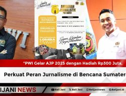 PWI Gelar AJP 2025 dengan Hadiah Rp300 Juta, Perkuat Peran Jurnalisme di Bencana Sumatera