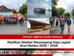 Pelindo Cabang Celukan Bawang Pastikan Shelter Penumpang Siap Layani  Arus Nataru 2025 ~ 2026