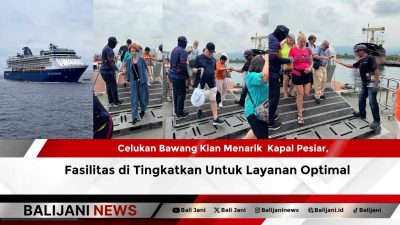 Celukan Bawang Kian Menarik  Kapal Pesiar, Fasilitas di Tingkatkan Untuk Layanan Optimal