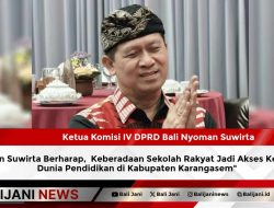 Nyoman Suwirta Berharap, Keberadaan Sekolah Rakyat Jadi Akses Kemajuan Dunia Pendidikan di Kabupaten Karangasem
