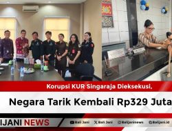 Korupsi KUR Singaraja Dieksekusi, Negara Tarik Kembali Rp329 Juta