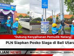 Dukung Kenyamanan Pemudik Nataru, PLN Siapkan Posko Siaga di Bali Utara