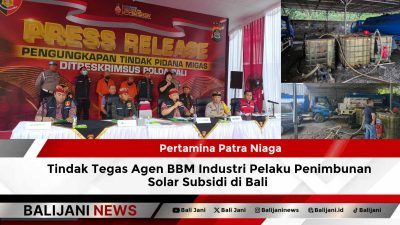 Pertamina Patra Niaga Tindak Tegas Agen BBM Industri Pelaku Penimbunan Solar Subsidi di Bali