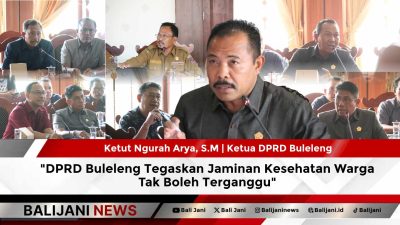 DPRD Buleleng Tegaskan Jaminan Kesehatan Warga Tak Boleh Terganggu