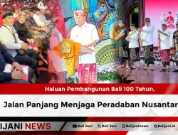 Haluan Pembangunan Bali 100 Tahun, Jalan Panjang Menjaga Peradaban Nusantara