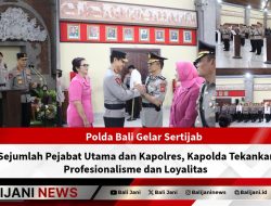 Polda Bali Gelar Sertijab Sejumlah Pejabat Utama dan Kapolres, Kapolda Tekankan Profesionalisme dan Loyalitas