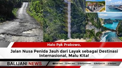 Halo Pak Prabowo, Jalan Nusa Penida Jauh dari Layak sebagai Destinasi Internasional, Malu Kita!