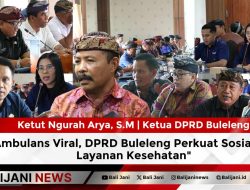 Ambulans Viral, DPRD Buleleng Perkuat Sosialisasi Layanan Kesehatan