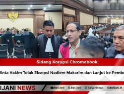 Sidang Korupsi Chromebook: JPU Minta Hakim Tolak Eksepsi Nadiem Makarim dan Lanjut ke Pembuktian