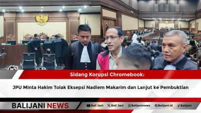 Sidang Korupsi Chromebook: JPU Minta Hakim Tolak Eksepsi Nadiem Makarim dan Lanjut ke Pembuktian